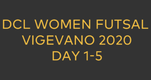 DCL Women Futsal in Vigevano 2020 | Day 1-5